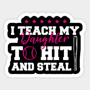 Funny Baseball Lover Mom, I Teach My Daughter To Hit And Steal Sticker